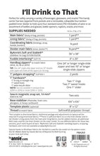 Load image into Gallery viewer, I'll Drink to That Pattern - ByAnnie